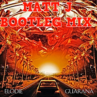 Elodie - Guaranà (Matt J Bootleg Mix) SUMMER END PACK 2020 by Matt J