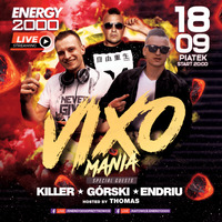 Energy 2000 (Katowice) - VIXOMANIA LIVE STREAM ★ Killer Górski Endriu [FB LIVE] (18.09.2020) up by PRAWY - seciki.pl by Klubowe Sety Official