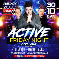 Energy 2000 (Katowice) - ACTIVE FRIDAY ★ DeePush D-Wave Alex S [YT LIVE] (30.10.2020) up by PRAWY - seciki.pl by Klubowe Sety Official