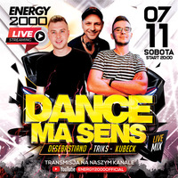Energy 2000 (Katowice) - DANCE MA SENS ★ Triks DeSebastiano Kubeck [YT LIVE] (07.11.2020) up by PRAWY - seciki.pl by Klubowe Sety Official