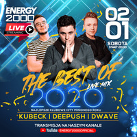 Energy 2000 (Katowice) - THE BEST OF 2020 LIVE STREAM ★ Dee Push D-Wave Kubeck [YT LIVE] (02.01.2021) up by PRAWY - seciki.pl by Klubowe Sety Official