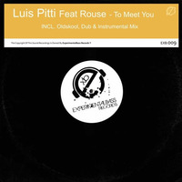Luis Pitti Feat Rouse - To Meet You (Oldskool Mix) by Luis Pitti