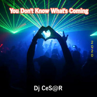 Dj CeS@R - You Don't Know What's Coming by Black Concept