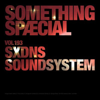 SOMETHING SPÆCIAL VOL. 193 by SXDNS Soundsystem by The Robot Scientists