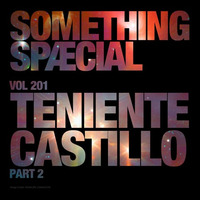 SOMETHING SPÆCIAL VOL. 201 by TENIENTE CASTILLO (PART 2) by The Robot Scientists