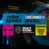 Mike Speed | React Radio Uk | 061219 | FNL | 8-10pm | Love2Dance Re-Run +1 | 90's Oldskool | Show 72 by dj mike speed