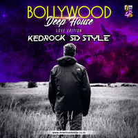Bollywood Deep House - NonStop - Love Edition - KEDROCK &amp; SD Style by Downloads4Djs