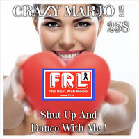 Crazy Marjo !! Shut Up And Dance With Me ! (for radio FRL) VOL 258 by Crazy Marjo !! Radio FRL