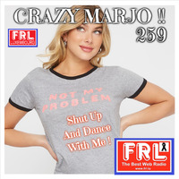 Crazy Marjo !! Shut Up And Dance With Me ! (for radio FRL) VOL 259 by Crazy Marjo !! Radio FRL