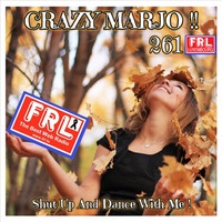 Crazy Marjo !! Shut Up And Dance With Me ! (for radio FRL) VOL 261 by Crazy Marjo !! Radio FRL