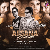 Afsana Banake (Remix) - Dj Sunny &amp; Dj Saquib by DJ Sunny Official