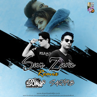 Sun Zara (Remix) - DJ Sunny &amp; DJ Saquib (EXTD) by DJ Sunny Official