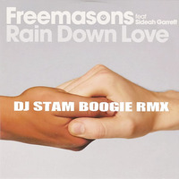 Freemasons - Rain Down Love ( DJ Stam Boogie Rmx) by DJ Stam