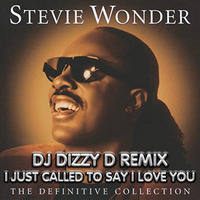 I JUST CALLED TO SAY I LOVE YOU - DJ DIZZY D AFRO REMIX by Dhenesh Dizzy D Maharaj