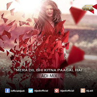 Mera Dil Bhi Kitna Paagal Hai (ADI MIX) by DJ ADI