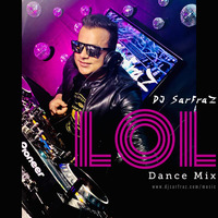 LOL -Dance Mix (DJSARFRAZ) by DJ SARFRAZ