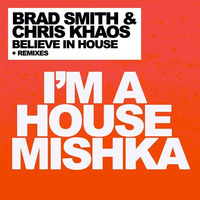 Brad Smith &amp; Chris Khaos - Believe In House (Matthias Leisgang Remix) by Matthias Leisegang