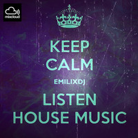 KEEP CALM - EMILIXDJ - LISTEN HOUSE MUSIC - DJSET - MIX OCTOBER 2016 by Emilixdj