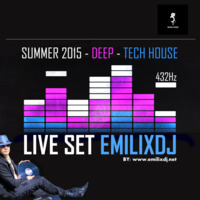 Live set - Emilixdj - Summer 2015 - Deep - Tech house - 432Hz by Emilixdj