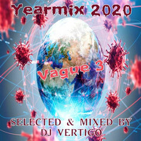 Yearmix 2020 Vague 3 (Selected &amp; Mixed by DJ Vertigo) by DJ Vertigo