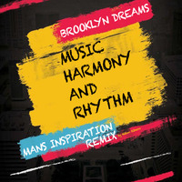 Brooklyn Dreams - Music, Harmony and Rhythm (Mans Inspirations Remix) by Jonnas