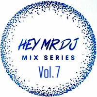 HEY MR DJ MIXSERIES Vol.7 - Mike Harpa by HEY MR DJ MIXSERIES