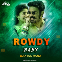 ROWDY BABY ( MAARI-2 ) DJ ATUL RANA by djatulrana