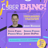 Jimmy DePre - Cyber BANG! Trocadero Transfer Tribute (10-4-2020) by Jimmy DePre