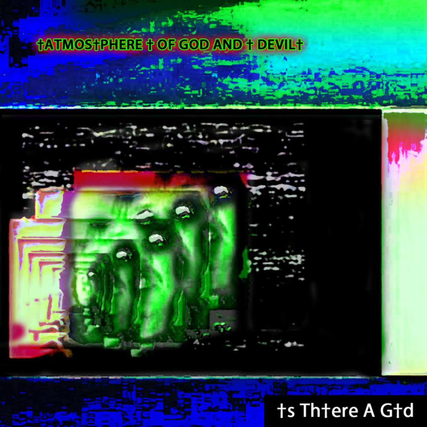 †ATMOS†PHERE † OF GOD AND † DEVIL† - 02 - †s Th†ere A G†d (Insatiable Void Remix)