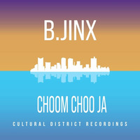 B.Jinx - Choom Choo Ja by B.Jinx