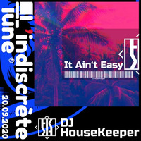 It Ain't Easy by DJ HouseKeeper
