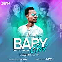 Baby Girl - Guru Randhawa ( BH Dutch House ) - DJ ZETN REMiX by D ZETN
