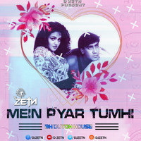 Mein Pyar Tumhi (BH Dutch House) - DJ ZETN Re-Mix by D ZETN