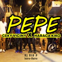 Ceky Viciny Ft Haraca Kiko - El Pepe - DJ Dio P - Dembow 120BPM - Intro Break Outro by DJ DIO P