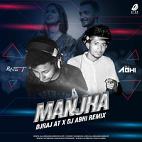 Manjha (Remix) - DJRaj AT X DJ Abhi by Bollywood Remix Factory.co.in