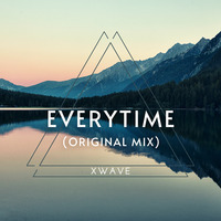 XWAVE - EVERYTIME (ORIGINAL MIX) by Bollywood Remix Factory.co.in