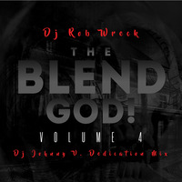 Dj Rob Wreck  - The Blend God Vol 4 (Johnny V Dedication) by DjRobWreck