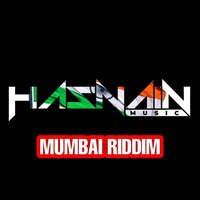 Hasnain Music - Mumbai Riddim by Hasnain Music