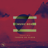  Music Box Guest Mix  By Tshepo De Elder by House of Elders