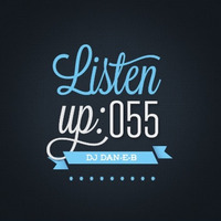 Listen Up #55 by DJ DAN-E-B