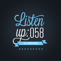 Listen Up #58 by DJ DAN-E-B