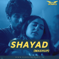 Shayad (Love Aaj Kal) -  DJ Govind Progressive House Mashup by DJ Govind