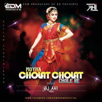 Moyna Cholat Cholat_DJ AHI (Remix) by Dj AHI