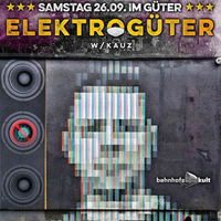 Elektrogüter Live DJ Mix 2020-09-26 by Kauz