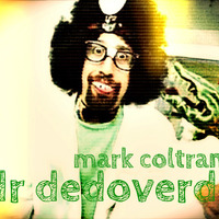 Cypress Hill - Dr. Dedoverde ( Mark Coltrane Edit Remix ) by Mark Coltrane