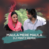 Maula Mere Maula (Mintz Remix) by MINTZ