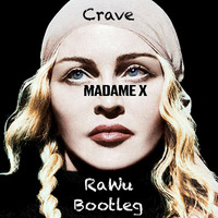 Crave (RaWu Bootleg) by RaWu