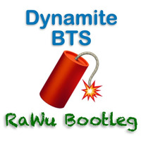 Dynamite (RaWu Bootleg) by RaWu