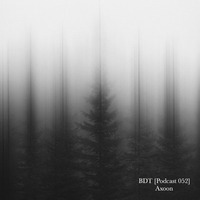 BDT [Podcast 052] - Axoon by ΛXOOИ