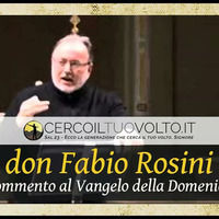 Commento al Vangelo di domenica 7 agosto 2016 - don Fabio Rosini.mp3 by Cerco il Tuo volto